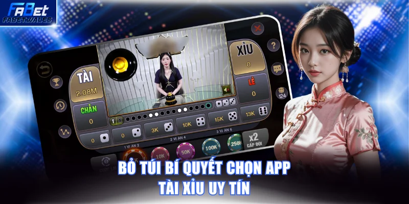 Bỏ túi bí quyết chọn app Tài Xỉu uy tín