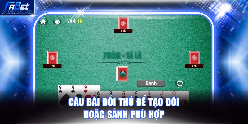 Câu bài đối thủ để tạo đôi hoặc sảnh phù hợp