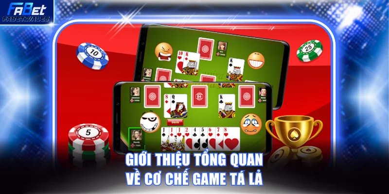 Giới thiệu tổng quan về cơ chế game tá lả