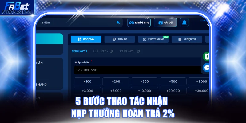 Hướng dẫn 5 bước để thao tác nhận 2% số tiền đã nạp