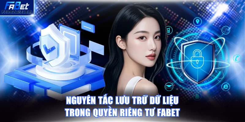 Nguyên tắc lưu trữ dữ liệu trong quyền riêng tư FABET